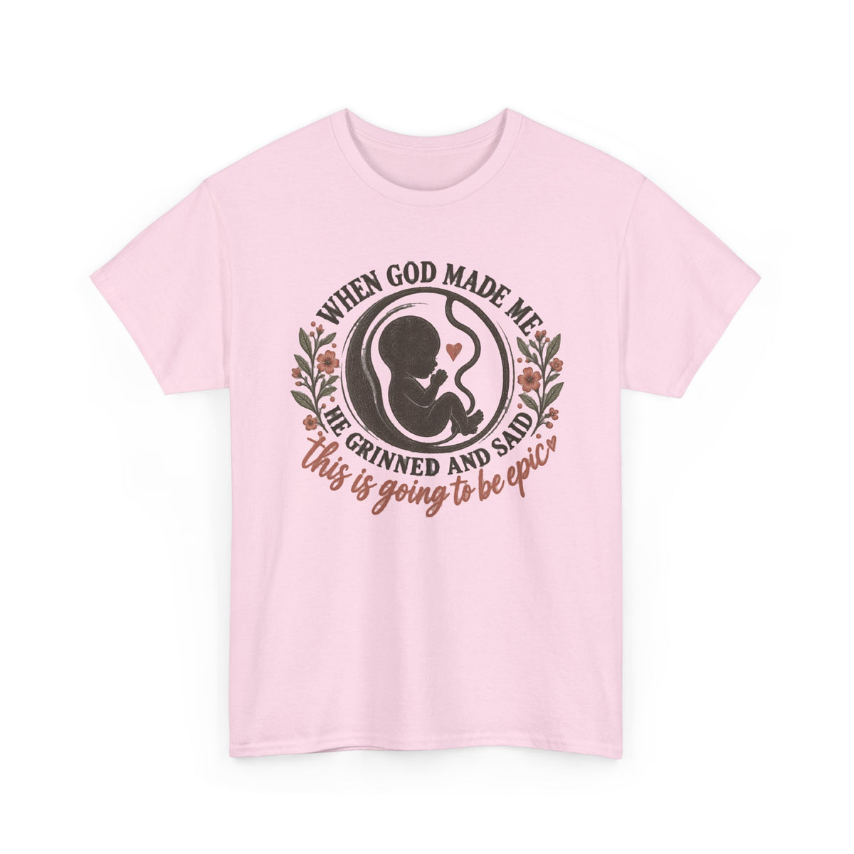 "When God Made Me He Grinned and Said This Is Going to Be Epic" graphic tee